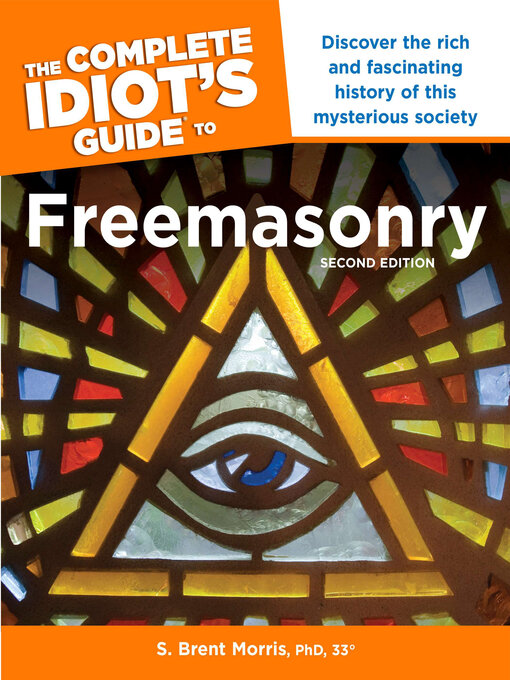 Title details for The Complete Idiot's Guide to Freemasonry by S. Brent Morris, Ph.D. - Available